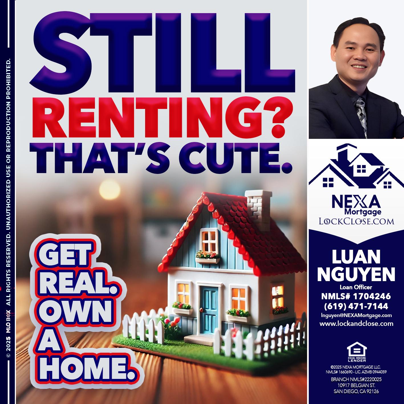 STILL RENTING? - Luan Nguyen -Loan Officer