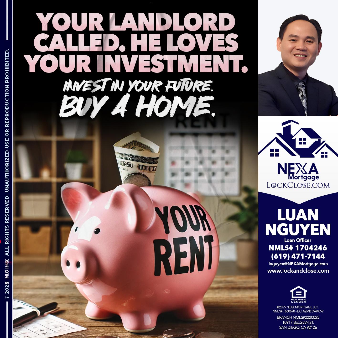YOUR LANDLORD CALLED. - Luan Nguyen -Loan Officer