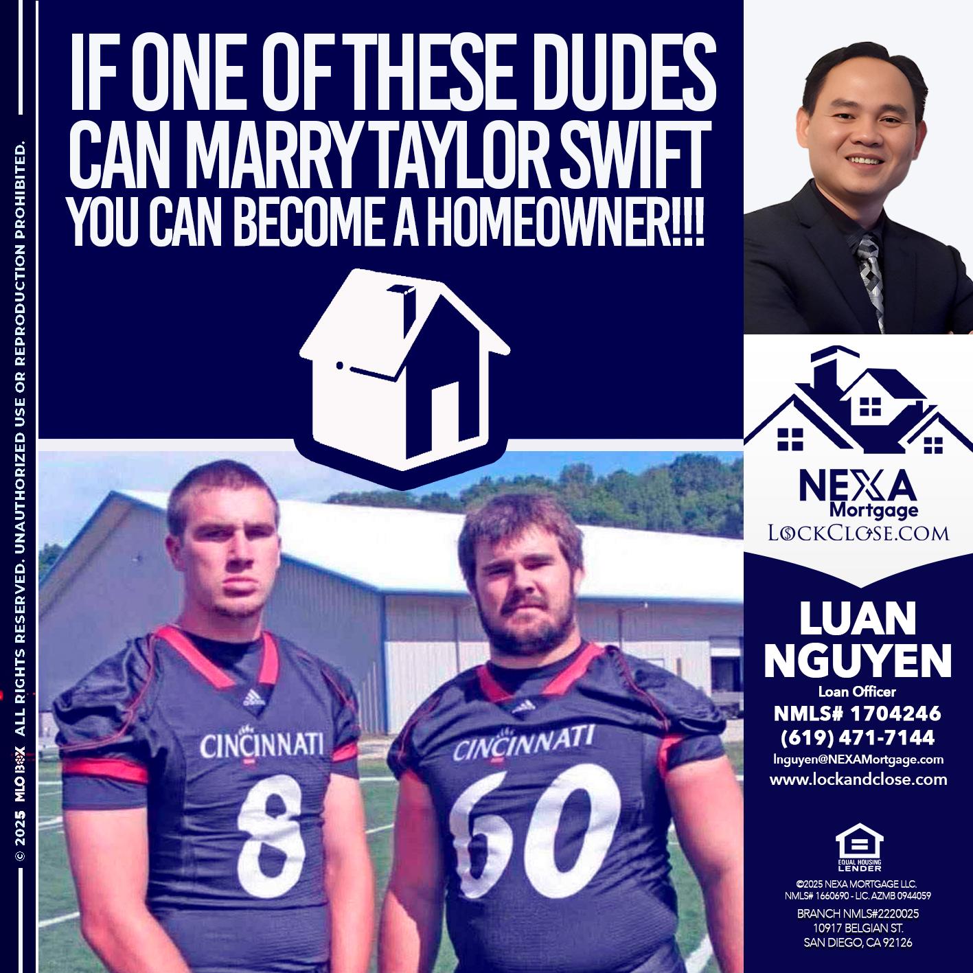 IF ONE OF THESE DUDES - Luan Nguyen -Loan Officer