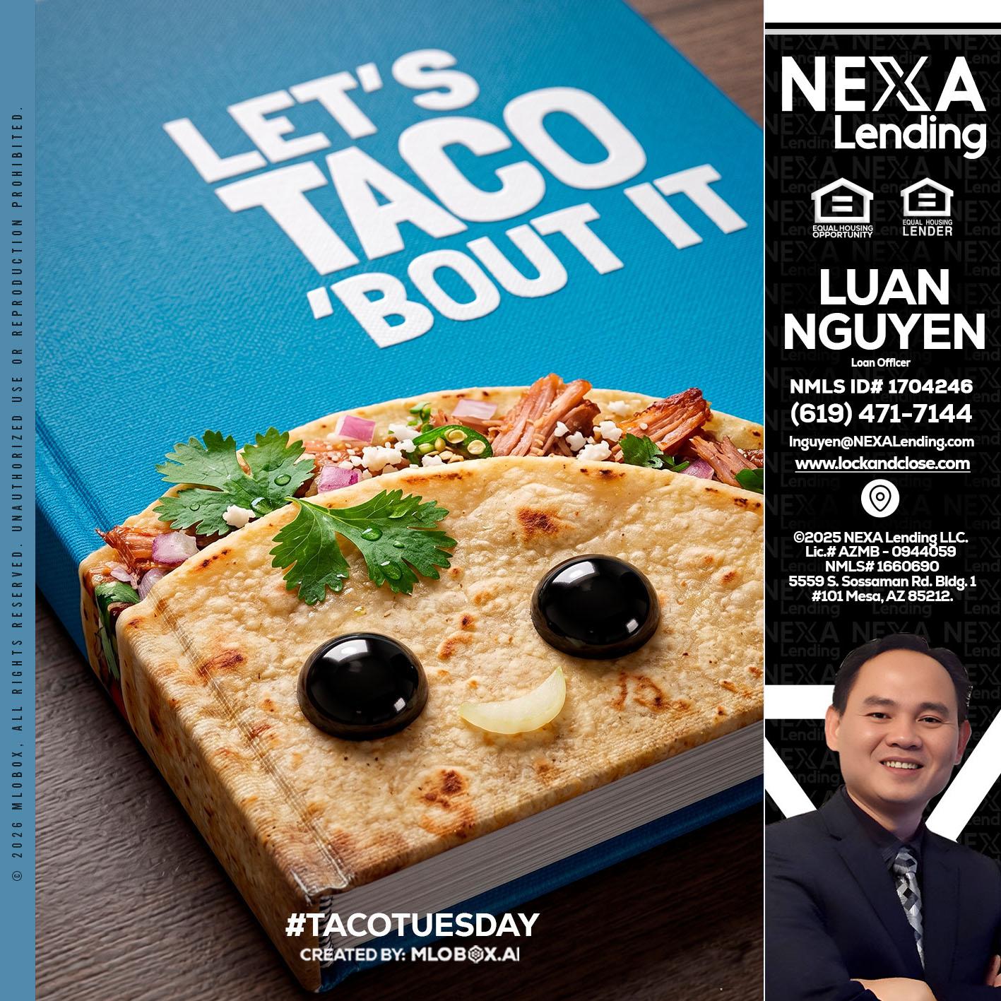 LETS TACO ABOUT IT - Luan Nguyen -Loan Officer