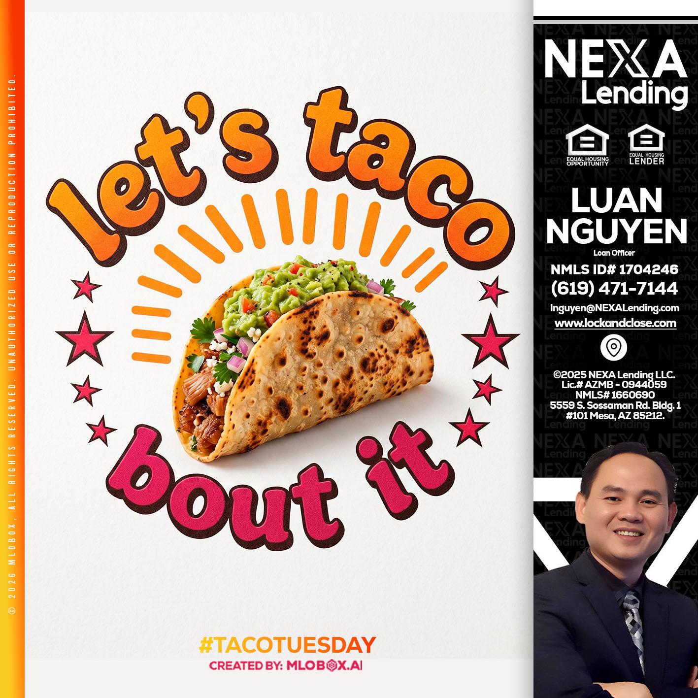 lets taco bout it - Luan Nguyen -Loan Officer