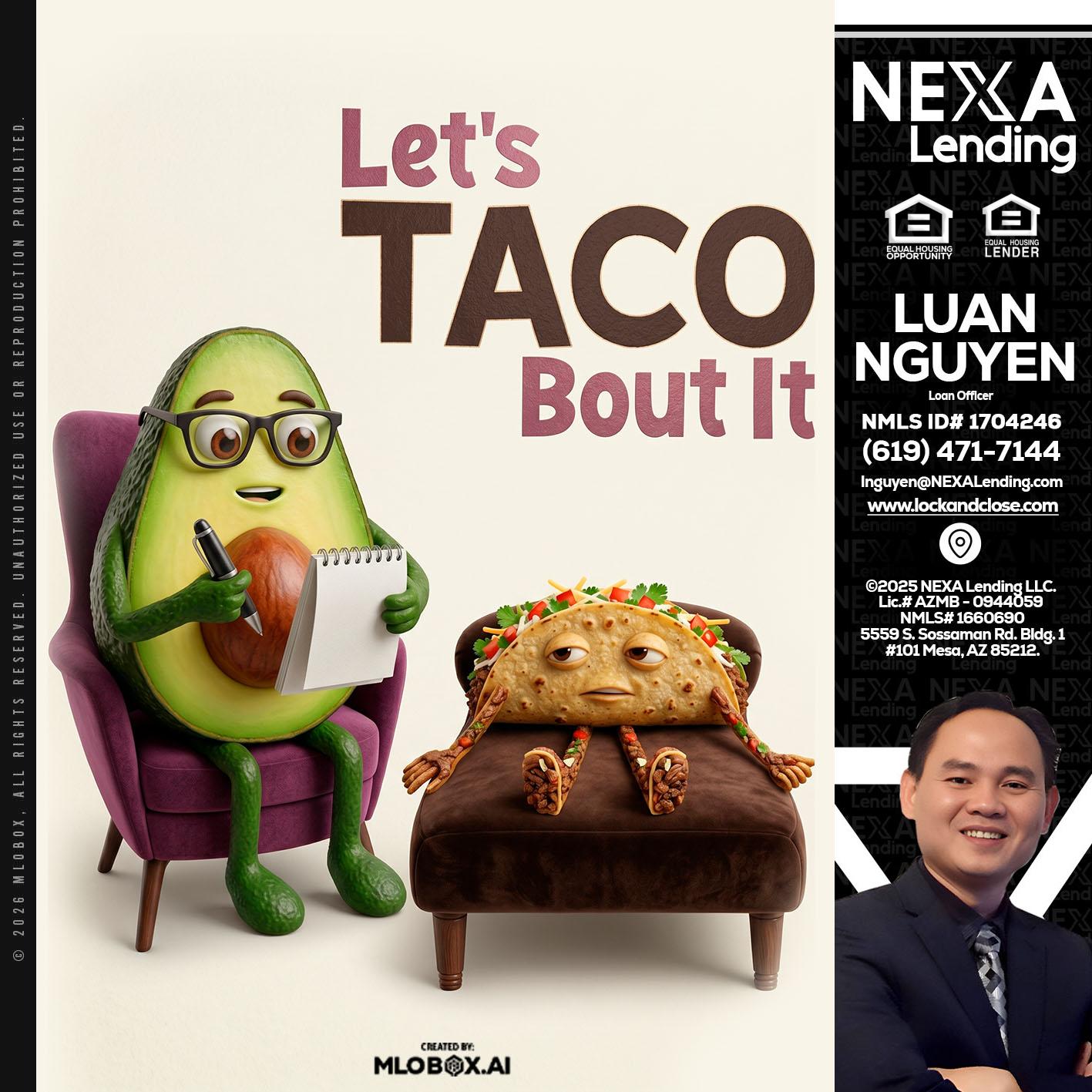 LETS TACO ABOUT IT - Luan Nguyen -Loan Officer